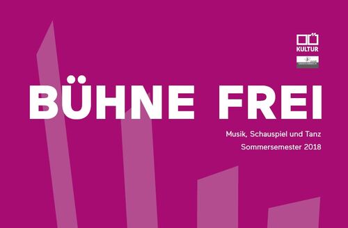 Titelblatt der Programmzeitschrift, Aufschrift Bühne frei, Musik, Schauspiel und Tanz Sommersemester 2018