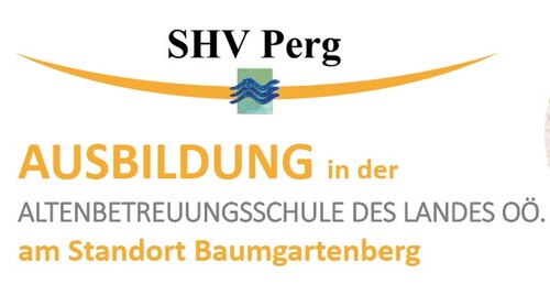 SHV Perg - Altenbetreuungsschule des Landes OÖ. SHV Perg - Altenbetreuungsschule des Landes OÖ.