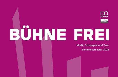 Titelblatt der Programmzeitschrift, Aufschrift Bühne frei, Musik, Schauspiel und Tanz Sommersemester 2018