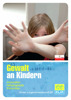 Titelbild der Broschüre, Aufschrift Gewalt an Kindern, Information, Hilfsangebote, Prävention, Mädchen kreuzt Arme vor dem Gesicht