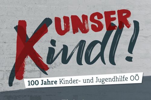 Teil des Sujets zur Veranstaltung, Aufschrift Unser Kindl, 100 Jahre Kinder- und Jugendhilfe