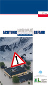 Achtung Hochwasser/Lawinen Gefahr