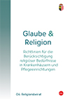 Glaube und Religion - Richtlinien für die Berücksichtigung religiöser Bedürfnisse in Krankenhäusern und Pflegeeinrichtungen
