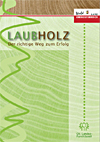 Laubholz - Der richtige Weg zum Erfolg