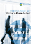 Probleme mit der EU? Wer kann Ihnen helfen?