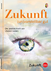 Zukunft (un)vorstellbar gut